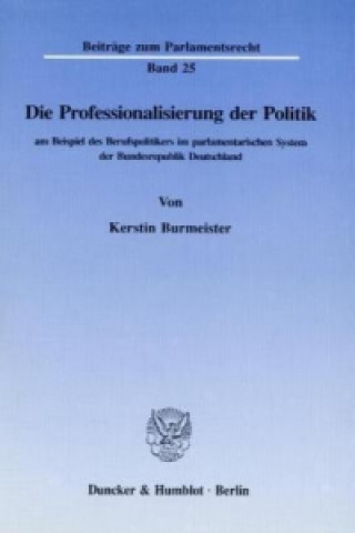 Kniha Die Professionalisierung der Politik Kerstin Burmeister