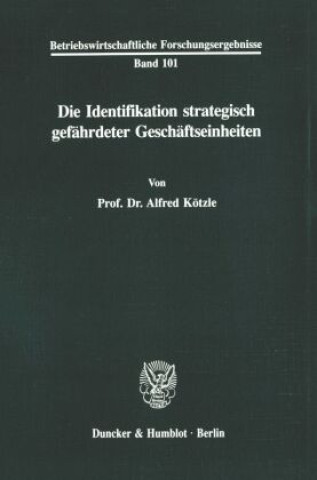 Carte Die Identifikation strategisch gefährdeter Geschäftseinheiten. Alfred Kötzle