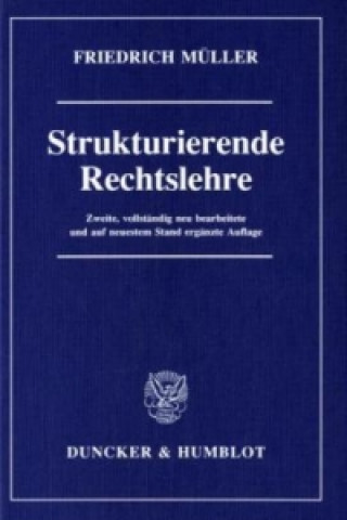 Könyv Strukturierende Rechtslehre Friedrich Müller
