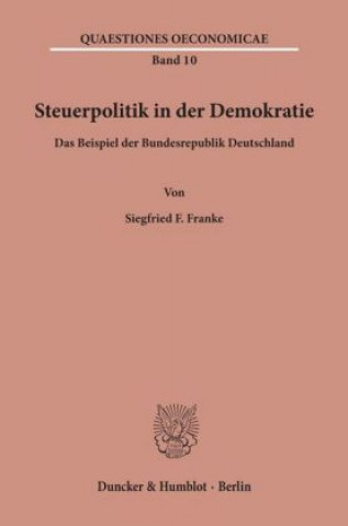 Carte Steuerpolitik in der Demokratie. Siegfried F. Franke