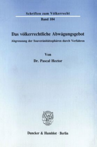 Buch Das völkerrechtliche Abwägungsgebot. Pascal Hector