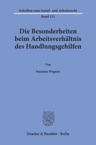 Knjiga Die Besonderheiten beim Arbeitsverhältnis des Handlungsgehilfen. Susanne Wagner