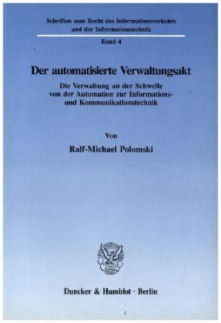Carte Der automatisierte Verwaltungsakt. Ralf-Michael Polomski