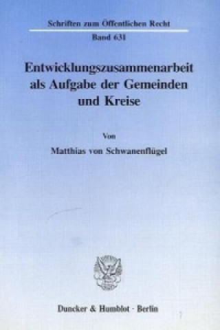 Buch Entwicklungszusammenarbeit als Aufgabe der Gemeinden und Kreise. Matthias von Schwanenflügel