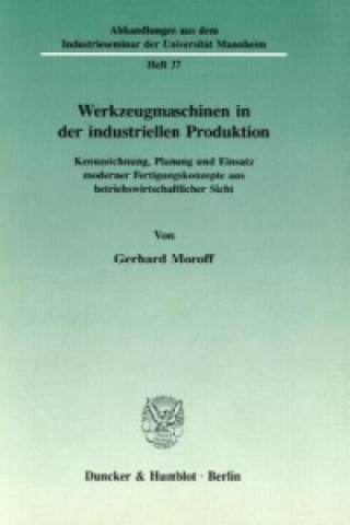 Kniha Werkzeugmaschinen in der industriellen Produktion. Gerhard Moroff