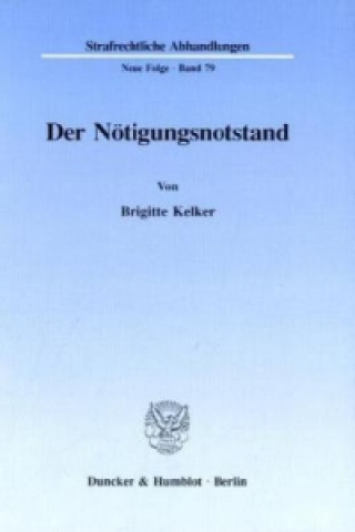 Könyv Der Nötigungsnotstand. Brigitte Kelker