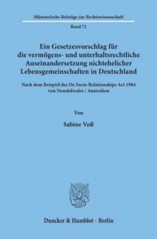 Kniha Ein Gesetzesvorschlag für die vermögens- und unterhaltsrechtliche Auseinandersetzung nichtehelicher Lebensgemeinschaften in Deutschland - nach dem Bei Sabine Voß