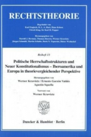 Βιβλίο Politische Herrschaftsstrukturen und Neuer Konstitutionalismus - Iberoamerika und Europa in theorievergleichender Perspektive. Werner Krawietz