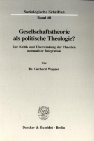 Livre Gesellschaftstheorie als politische Theologie? Gerhard Wagner