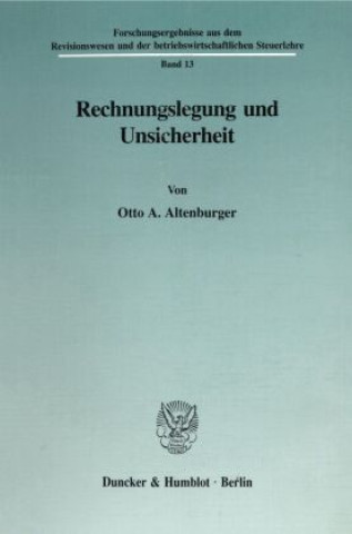 Livre Rechnungslegung und Unsicherheit. Otto A. Altenburger