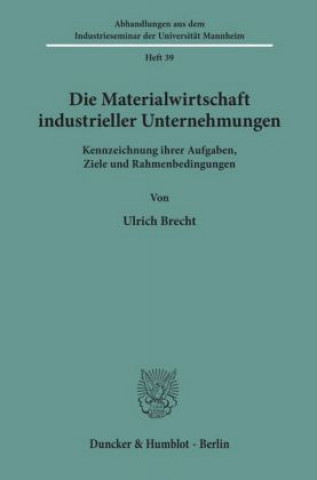 Carte Die Materialwirtschaft industrieller Unternehmungen. Ulrich Brecht