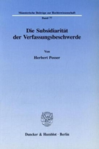 Livre Die Subsidiarität der Verfassungsbeschwerde. Herbert Posser