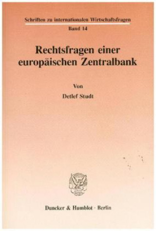 Carte Rechtsfragen einer europäischen Zentralbank. Detlef Studt