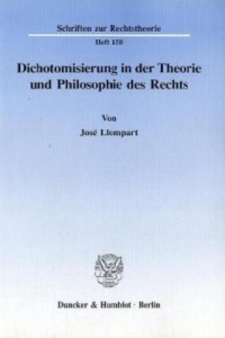 Kniha Dichotomisierung in der Theorie und Philosophie des Rechts. José Llompart