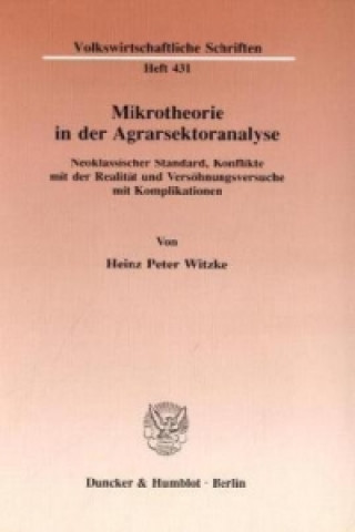 Könyv Mikrotheorie in der Agrarsektoranalyse. Heinz Peter Witzke