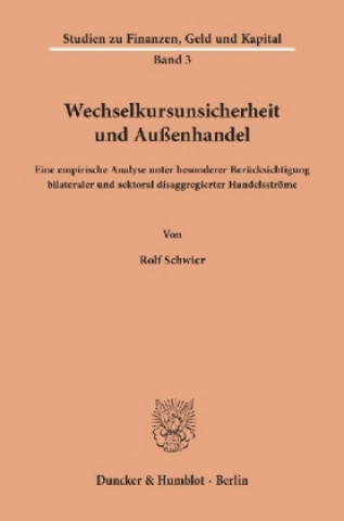 Könyv Wechselkursunsicherheit und Außenhandel. Rolf Schwier