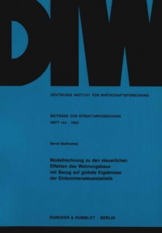 Carte Modellrechnung zu den steuerlichen Effekten des Wohnungsbaus mit Bezug auf globale Ergebnisse der Einkommensteuerstatistik. Bernd Bartholmai