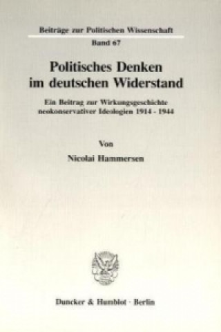 Könyv Politisches Denken im deutschen Widerstand. Nicolai Hammersen