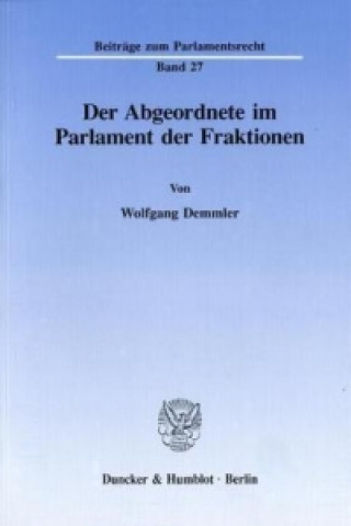Kniha Der Abgeordnete im Parlament der Fraktionen. Wolfgang Demmler