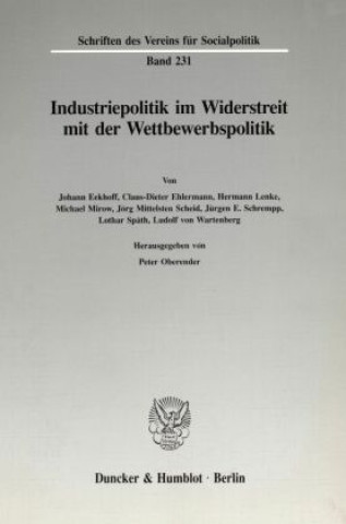 Kniha Industriepolitik im Widerstreit mit der Wettbewerbspolitik. Peter Oberender