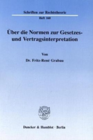 Kniha Über die Normen zur Gesetzes- und Vertragsinterpretation. Fritz-René Grabau