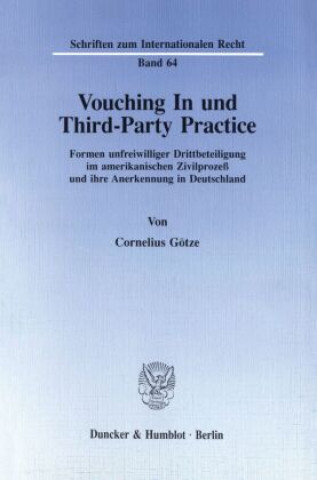 Könyv Vouching In und Third-Party Practice. Cornelius Götze