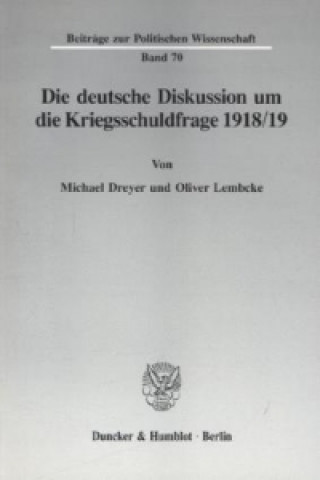 Książka Die deutsche Diskussion um die Kriegsschuldfrage 1918/19. Michael Dreyer