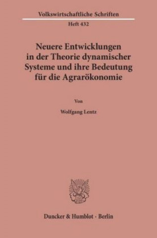 Carte Neuere Entwicklungen in der Theorie dynamischer Systeme und ihre Bedeutung für die Agrarökonomie. Wolfgang Lentz