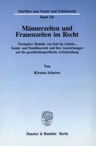 Книга Männerzeiten und Frauenzeiten im Recht. Kirsten Scheiwe
