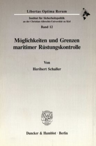 Książka Möglichkeiten und Grenzen maritimer Rüstungskontrolle. Heribert Schaller