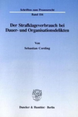 Книга Der Strafklageverbrauch bei Dauer- und Organisationsdelikten. Sebastian Cording