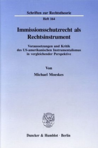 Carte Immissionsschutzrecht als Rechtsinstrument. Michael Moeskes