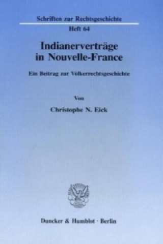 Książka Indianerverträge in Nouvelle-France. Christophe N. Eick