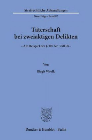 Книга Täterschaft bei zweiaktigen Delikten. Birgit Woelk