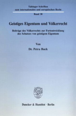 Kniha Geistiges Eigentum und Völkerrecht. Petra Buck