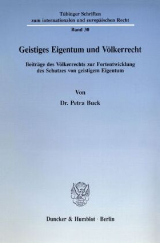 Książka Geistiges Eigentum und Völkerrecht. Petra Buck