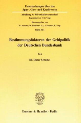 Книга Bestimmungsfaktoren der Geldpolitik der Deutschen Bundesbank. Dieter Schultes
