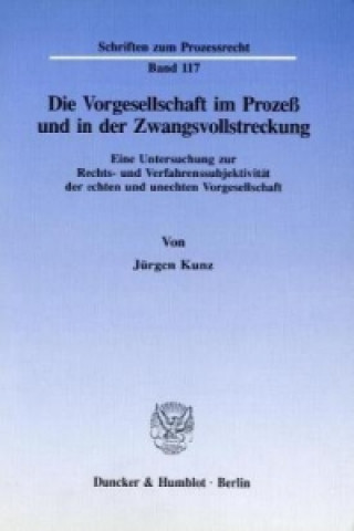 Книга Die Vorgesellschaft im Prozeß und in der Zwangsvollstreckung. Jürgen Kunz