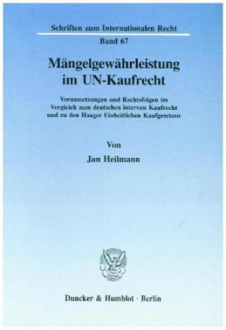 Könyv Mängelgewährleistung im UN-Kaufrecht. Jan Heilmann