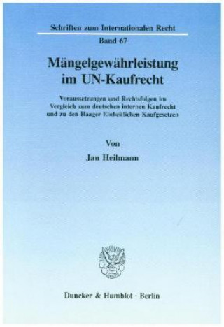 Libro Mängelgewährleistung im UN-Kaufrecht. Jan Heilmann