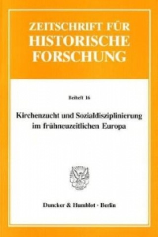 Könyv Kirchenzucht und Sozialdisziplinierung im frühneuzeitlichen Europa. Heinz Schilling