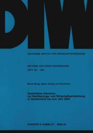 Kniha Quantitative Szenarien zur Bevölkerungs- und Wirtschaftsentwicklung in Deutschland bis zum Jahr 2000. Bernd Görzig