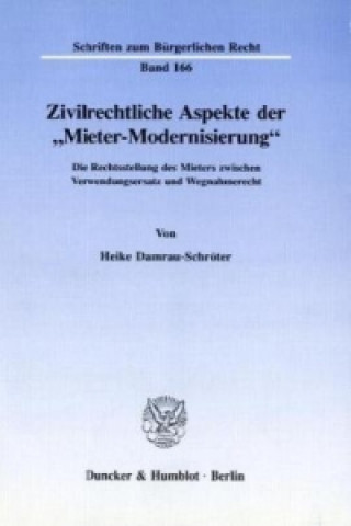 Kniha Zivilrechtliche Aspekte der »Mieter-Modernisierung«. Heike Damrau-Schröter