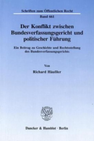 Книга Der Konflikt zwischen Bundesverfassungsgericht und politischer Führung. Richard Häußler