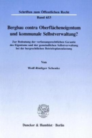 Книга Bergbau contra Oberflächeneigentum und kommunale Selbstverwaltung? Wolf-Rüdiger Schenke