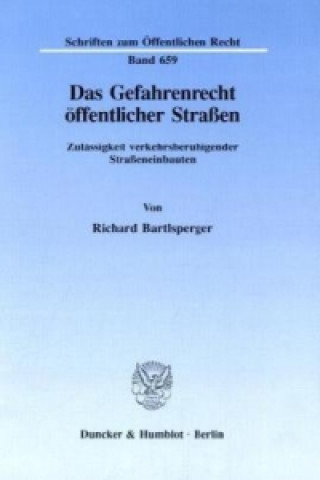 Kniha Das Gefahrenrecht öffentlicher Straßen. Richard Bartlsperger