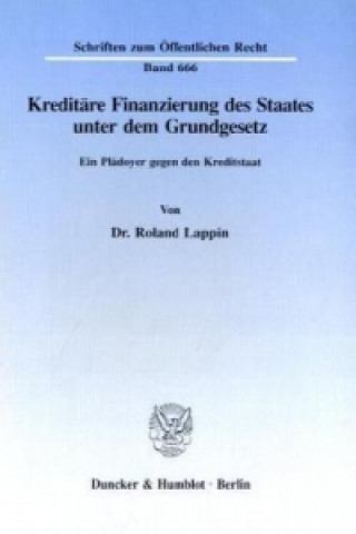 Książka Kreditäre Finanzierung des Staates unter dem Grundgesetz. Roland Lappin