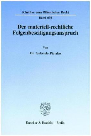 Książka Der materiell-rechtliche Folgenbeseitigungsanspruch. Gabriele Pietzko