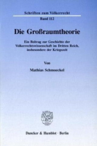 Carte Die Großraumtheorie. Mathias Schmoeckel