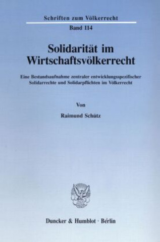 Carte Solidarität im Wirtschaftsvölkerrecht. Raimund Schütz